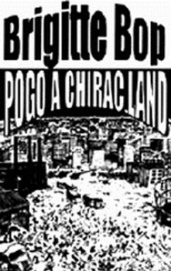 Brigitte Bop : Pogo à Chirac Land